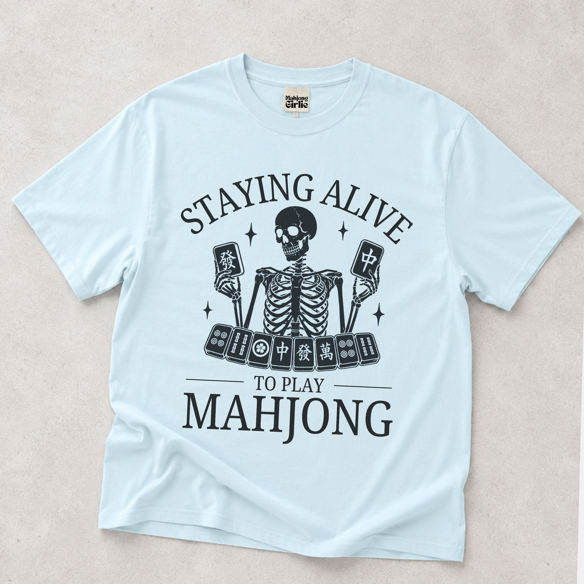 Staying Alive to Play Mahjong T-Shirt