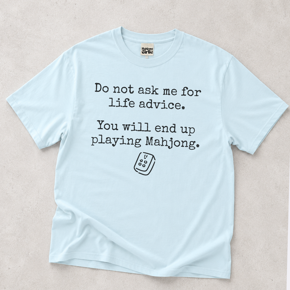 Do Not Ask Me for Advice T-Shirt