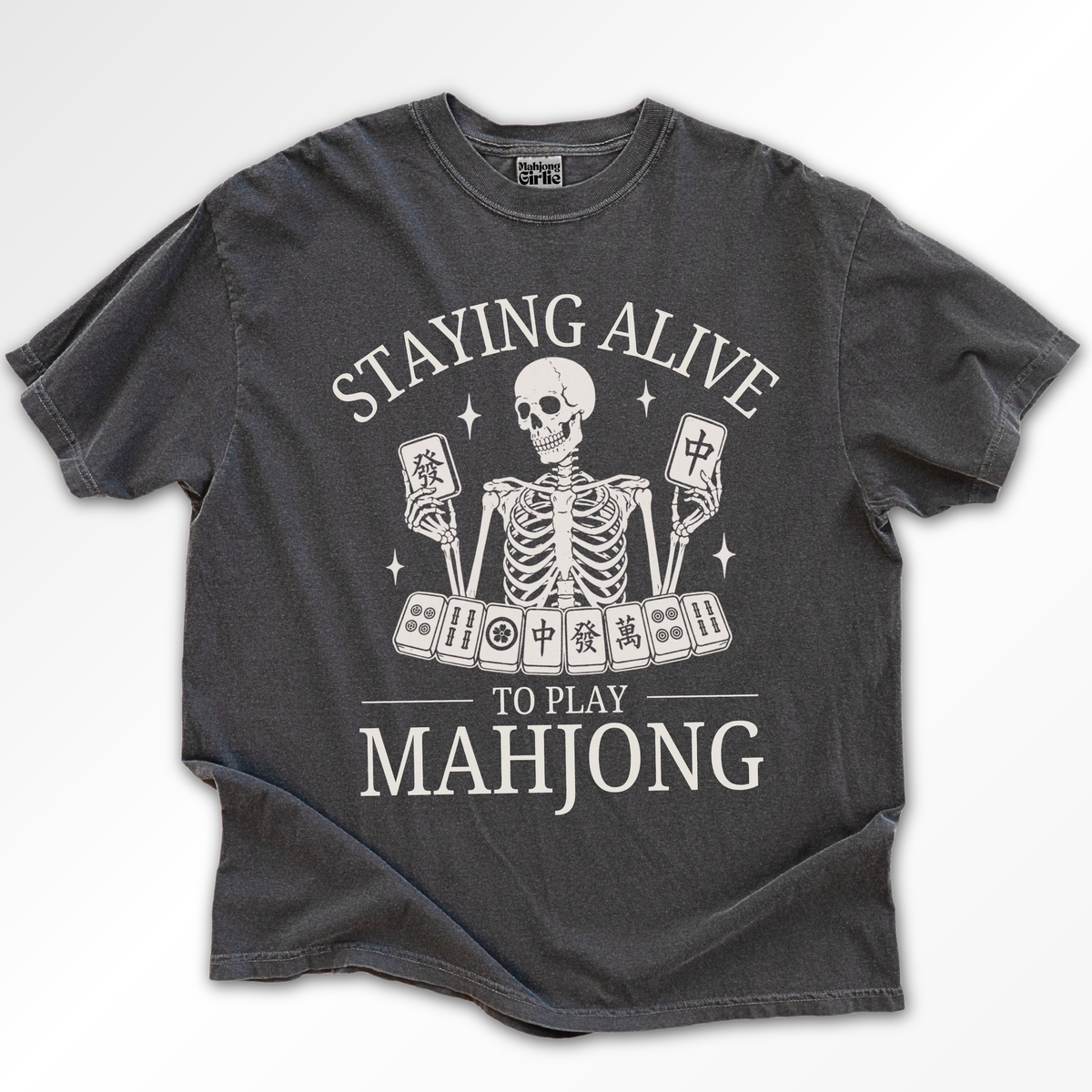 Staying Alive to Play Mahjong T-Shirt