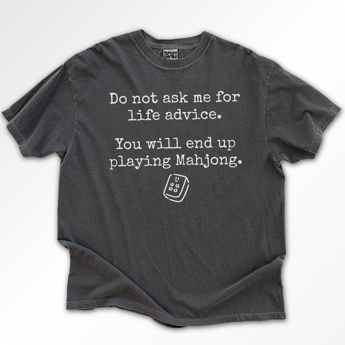 Do Not Ask Me for Advice T-Shirt