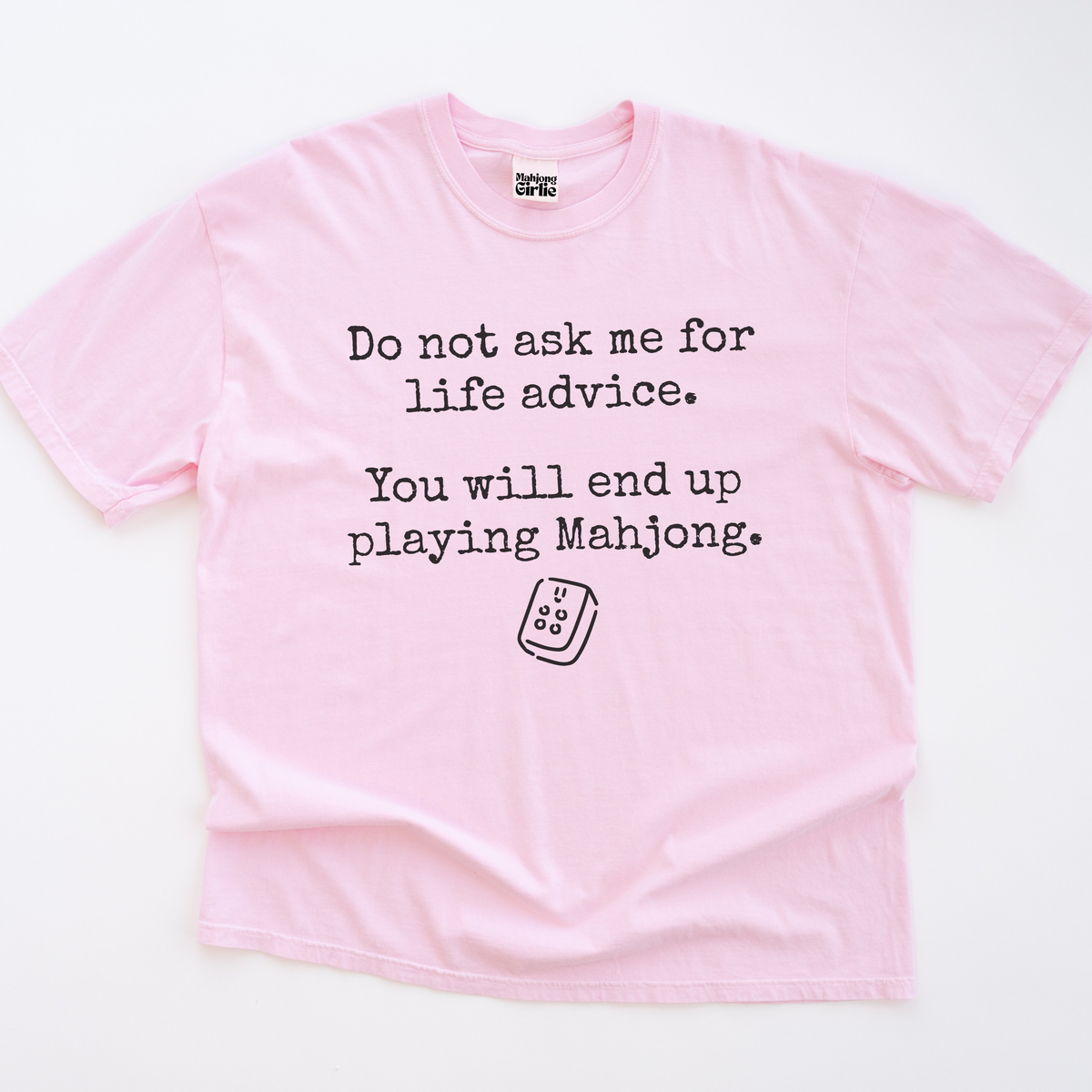 Do Not Ask Me for Advice T-Shirt