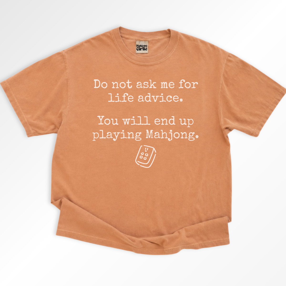 Do Not Ask Me for Advice T-Shirt