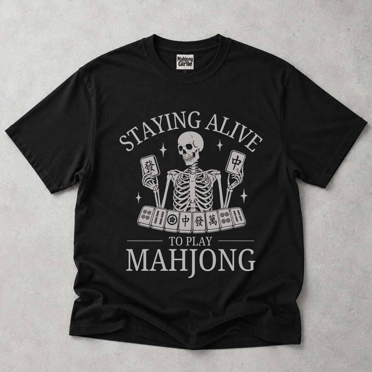 Staying Alive to Play Mahjong T-Shirt