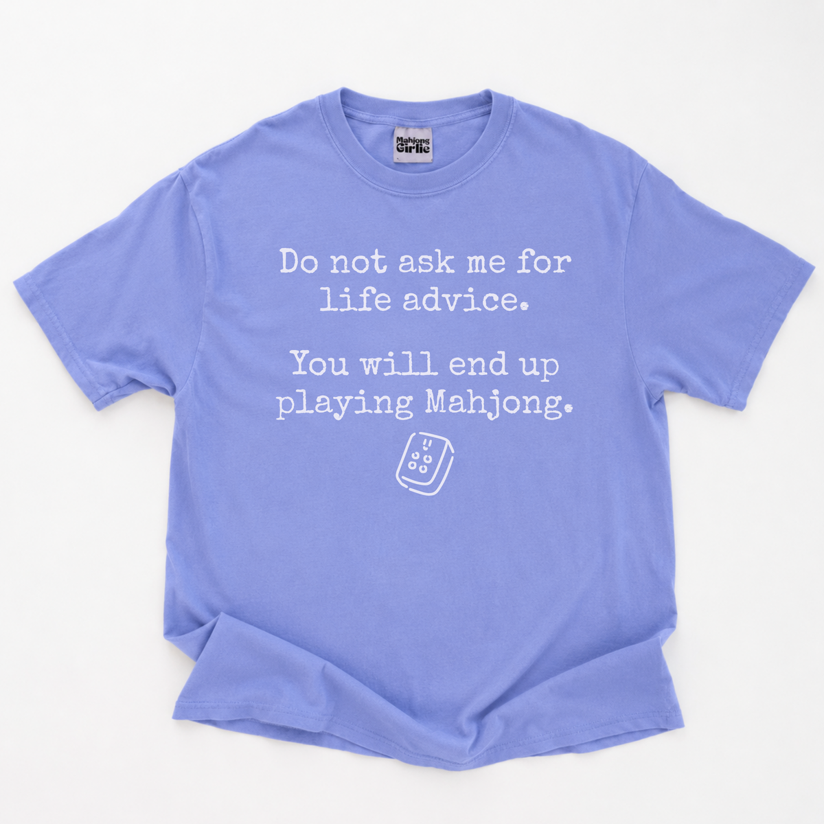 Do Not Ask Me for Advice T-Shirt