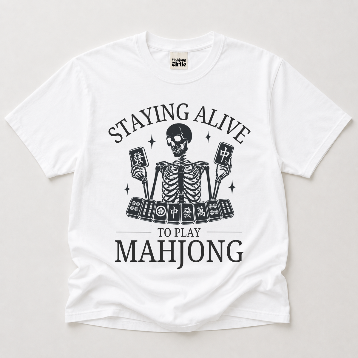 Staying Alive to Play Mahjong T-Shirt