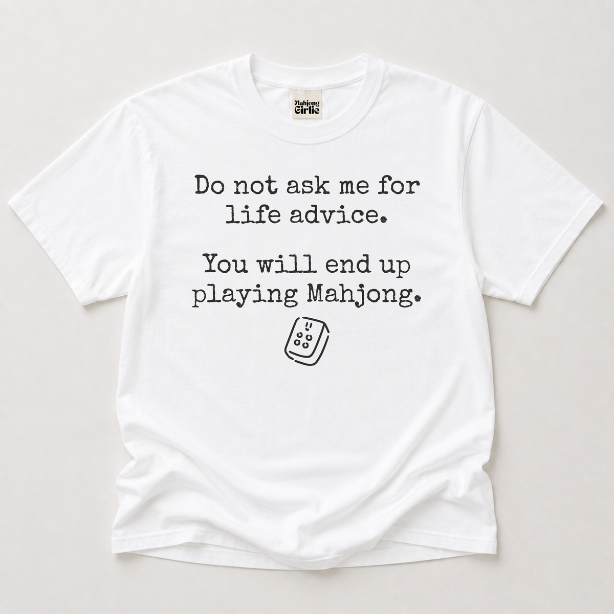 Do Not Ask Me for Advice T-Shirt